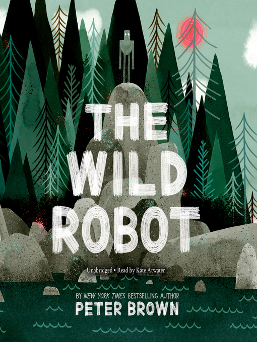 Title details for The Wild Robot by Peter Brown - Available